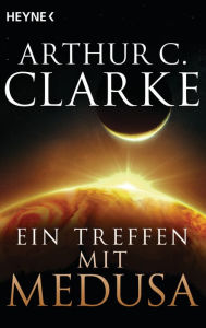 Title: Ein Treffen mit Medusa: Novelle, Author: Arthur C. Clarke