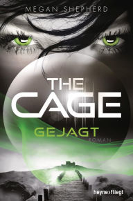 Title: The Cage - Gejagt: Roman, Author: Megan Shepherd