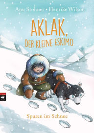 Title: Aklak, der kleine Eskimo - Spuren im Schnee, Author: Anu Stohner