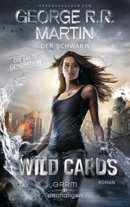 Title: Wild Cards. Die erste Generation 02 - Der Schwarm: Roman, Author: George R. R. Martin