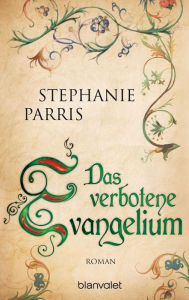 Title: Das verbotene Evangelium: Roman, Author: Stephanie Parris