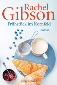 Title: Frühstück im Kornfeld: Roman, Author: Rachel Gibson