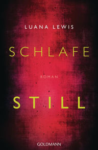 Title: Schlafe still: Roman, Author: Luana Lewis