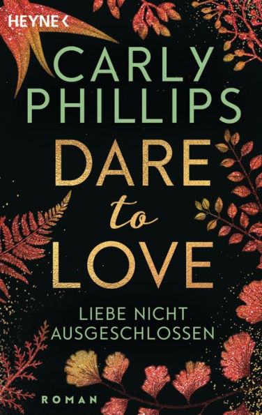 Liebe nicht ausgeschlossen: Dare to Love 9 - Roman