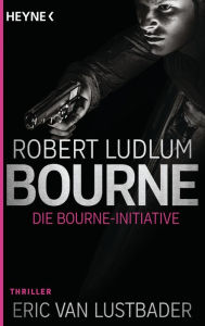 Title: Die Bourne Initiative: Thriller, Author: Robert Ludlum