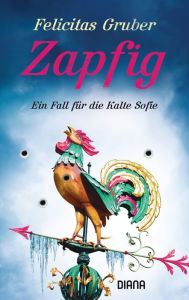 Title: Zapfig: Ein Fall für die Kalte Sofie, Author: Felicitas Gruber