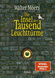 Title: Die Insel der Tausend Leuchttürme: Roman, Author: Walter Moers