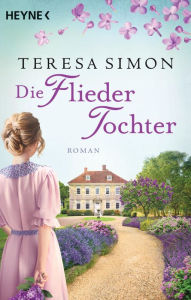 Title: Die Fliedertochter: Roman, Author: Teresa Simon