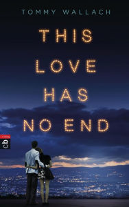 Title: This Love has no End, Author: Tommy Wallach