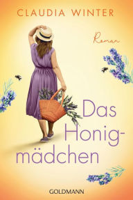 Title: Das Honigmädchen: Roman, Author: Claudia Winter