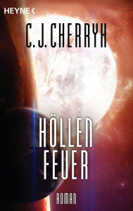 Title: Höllenfeuer: Die Company-Kriege, Band 2 - Roman, Author: C. J. Cherryh