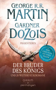 Title: Der Bruder des Königs: und 20 weitere Kurzromane, Author: George R. R. Martin