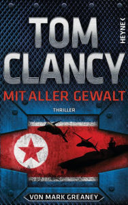 Title: Mit aller Gewalt, Author: Mark Greaney