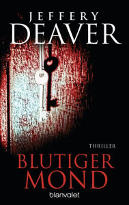 Title: Blutiger Mond: Thriller, Author: Jeffery Deaver