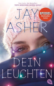 Title: Dein Leuchten (What Light), Author: Jay Asher