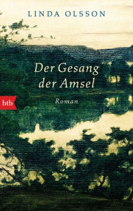 Title: Der Gesang der Amsel: Roman, Author: Linda Olsson