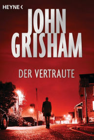 Title: Der Vertraute, Author: John Grisham