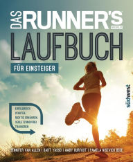 Title: Das Runner's World Laufbuch für Einsteiger: Erfolgreich starten, richtig ernähren, verletzungsfrei trainieren, Author: Jennifer Van Allen