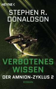 Title: Verbotenes Wissen: Der Amnion-Zyklus, Band 2 - Roman, Author: Stephen R. Donaldson