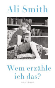 Title: Wem erzähle ich das?, Author: Ali Smith