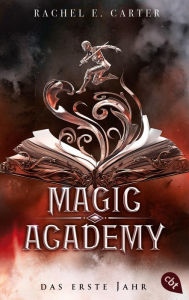 Title: Magic Academy - Das erste Jahr: Der fulminante Auftakt der Romantasy Bestseller-Serie, Author: Rachel E. Carter