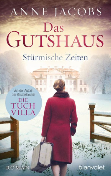 Das Gutshaus - Stürmische Zeiten: Roman