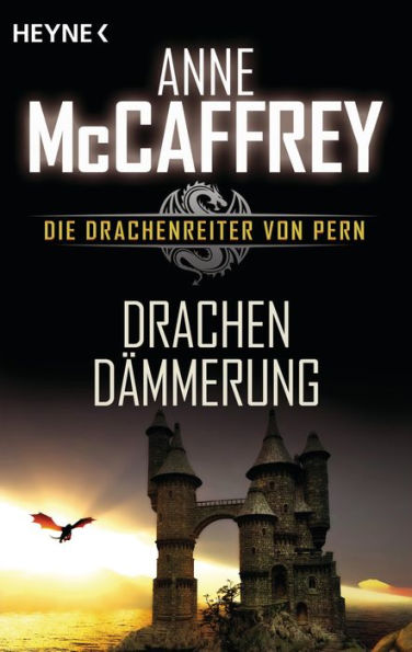 Drachendämmerung: Die Drachenreiter von Pern, Band 9 - Roman