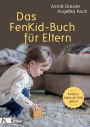 Das FenKid-Buch für Eltern: Kindern von 0-3 Jahren liebevoll Halt geben -