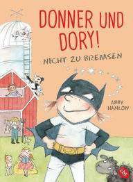 Title: Donner und Dory! Nicht zu bremsen, Author: Abby Hanlon