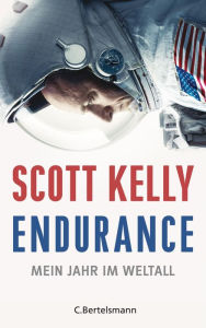 Title: Endurance: Mein Jahr im Weltall, Author: Scott Kelly