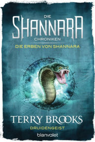 Title: Die Shannara-Chroniken: Die Erben von Shannara 2 - Druidengeist: Roman, Author: Terry Brooks