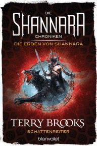 Title: Die Shannara-Chroniken: Die Erben von Shannara 4 - Schattenreiter: Roman, Author: Terry Brooks