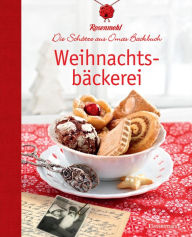 Title: Weihnachtsbäckerei: Die Schätze aus Omas Backbuch, Author: Rosenmehl