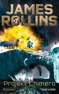 Title: Projekt Chimera: Roman, Author: James Rollins