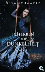 Title: Scherben der Dunkelheit: Romantische Dark Fantasy, Author: Gesa Schwartz