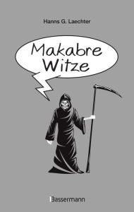 Title: Makabre Witze, Author: Hanns G. Laechter