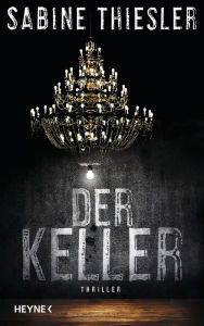 Title: Der Keller: Thriller, Author: Sabine Thiesler