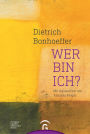 Dietrich Bonhoeffer. Wer bin ich?: Mit Aquarellen von Andreas Felger