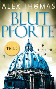 Title: Blutpforte 2: Thriller, Author: Alex Thomas