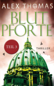Title: Blutpforte 3: Thriller, Author: Alex Thomas