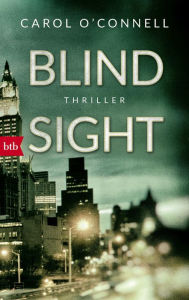 Title: Blind Sight: Thriller, Author: Carol O'Connell