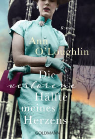 Title: Die verlorene Hälfte meines Herzens: Roman, Author: Ann O'Loughlin