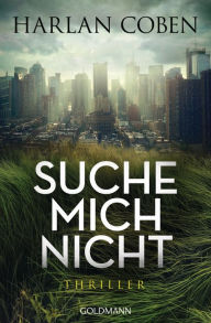 Title: Suche mich nicht: Thriller, Author: Harlan Coben
