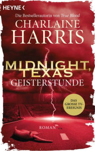 Title: Midnight, Texas - Geisterstunde: Roman, Author: Charlaine Harris