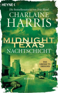 Title: Midnight, Texas - Nachtschicht: Roman, Author: Charlaine Harris