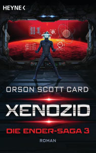 Title: Xenozid: Die Ender-Saga 3 - Roman, Author: Orson Scott Card