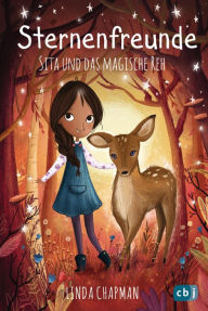 Title: Sternenfreunde - Sita und das magische Reh: Magisch-realistische Reihe für Mädchen ab 8 von der »Sternenschweif«-Bestsellerautorin, Author: Linda Chapman