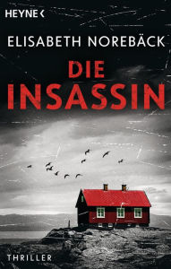 Title: Die Insassin: Thriller, Author: Elisabeth Norebäck