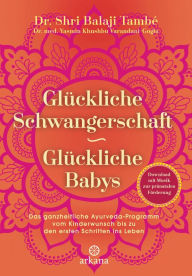 Title: Glückliche Schwangerschaft - glückliche Babys: Das ganzheitliche Ayurveda-Programm vom Kinderwunsch bis zu den ersten Schritten ins Leben - Mit Download: Musik zur pränatalen Förderung, Author: Shri Balaji També