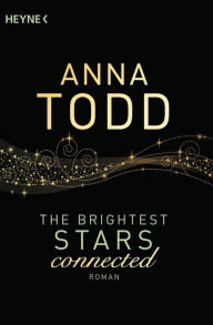 Download ebooks for ipad free The Brightest Stars - connected: Roman by Anna Todd, Nicole Hölsken